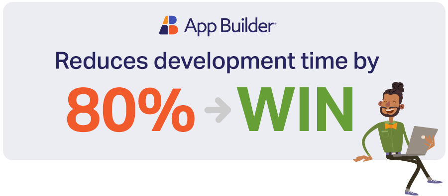 Desarrollo de aplicaciones un 80 % más rápido con App Builder